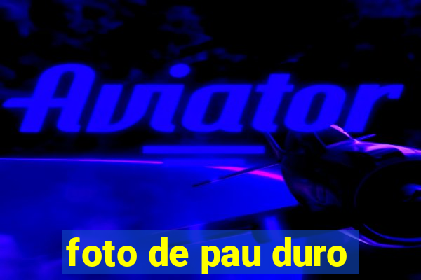 foto de pau duro